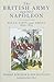 British Army Against Napoleon by Robert Burnham