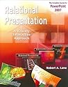 Relational Presentation: A Visually Interactive Approach, 2007 Edition
