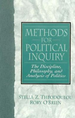 Methods for Political Inquiry: The Discipline, Philosophy and Analysis of Politics (Paperback)