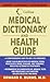 Collins Medical Dictionary and Health Guide: Your Complete A-Z Health Reference for Alternative and Conventional Medicine and Family Wellness (Lynn Sonberg Books)