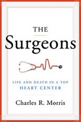 The Surgeons: Life and Death in a Top Heart Center (Hardcover)