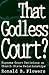 That Godless Court?