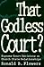 That Godless Court?