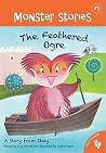 The Feathered Ogre: A Story from Italy (Monster Stories) The Feathered Ogre: A Story from Italy (Monster Stories)