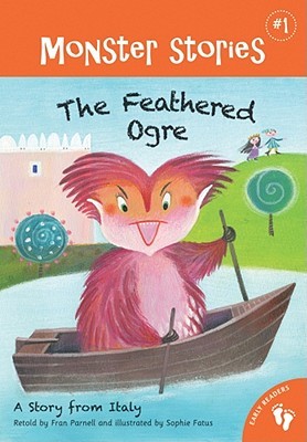 The Feathered Ogre: A Story from Italy (Monster Stories)