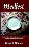 Mealfest: The Secret, Never Before Seen, Management Formula for Restaurants in an Appetizing Self-Help Book
