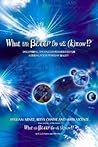 What the Bleep Do We Know!?™ by William Arntz