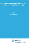 Chemical Evolution: Structure and Model of the First Cell: Conference on the Structure and Model of the First Cell (ICTP) held in Trieste, Italy, 29 August–2 September 1994