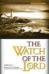 The Watch Of The Lord: The Secret Weapon of the Last-Day Church