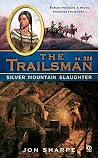 Silver Mountain Slaughter (The Trailsman #326) Silver Mountain Slaughter (The Trailsman #326)