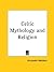Celtic Mythology and Religion