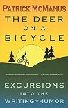 The Deer on a Bicycle: Excursions Into the Writing of Humor The Deer on a Bicycle: Excursions Into the Writing of Humor