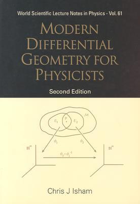 MODERN DIFFERENTIAL GEOMETRY FOR PHYSICISTS (2ND EDITION) (World Scientific Lecture Notes in Physics)