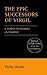 The Epic Successors of Virgil: A Study in the Dynamics of a Tradition (Roman Literature and its Contexts)