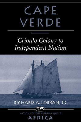 Cape Verde: Crioulo Colony To Independent Nation (Nations of the Modern World)