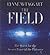 The Field: The Quest for the Secret Force of the Universe