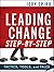 Leading Change Step-by-Step: Tactics, Tools, and Tales