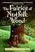 The Fairies of Nutfolk Wood by Barb Bentler Ullman