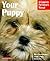 Your Puppy: A Complete Pet Owner's Manual