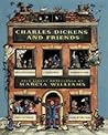 Charles Dickens and Friends by Marcia Williams Charles Dickens and Friends by Marcia Williams