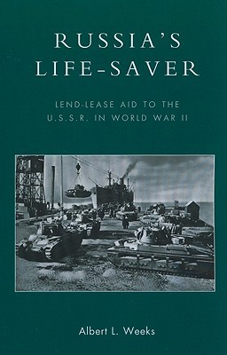 Russia's Life-Saver: Lend-Lease Aid to the U.S.S.R. in World War II (Paperback)