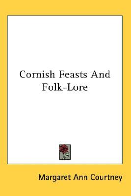 Cornish Feasts And Folk-Lore (Paperback)