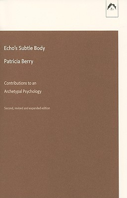 Echo's Subtle Body: Contributions to an Archetypal Psychology (Paperback)