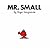 Mr. Small