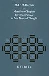 Marsilius of Inghen: Divine Knowledge in Late Medieval Thought (Studies in the History of Christian Traditions, 50)