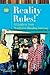 Reality Rules!: A Guide to ...