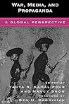 War, Media, and Propaganda: A Global Perspective