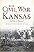 The Civil War in Kansas: Te...