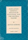 Population Genetics, Molecular Evolution, and the Neutral Theory: Selected Papers