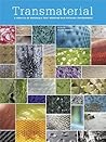 Transmaterial: A Catalog of Materials That Redefine our Physical Environment