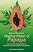Healing Power of Papaya