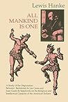 All Mankind is One: A Study of the Disputation Between Bartolomé de Las Casas and Juan Ginés de Sepúlveda in 1550 on the Intellectual and Religious Capacity of the American Indian
