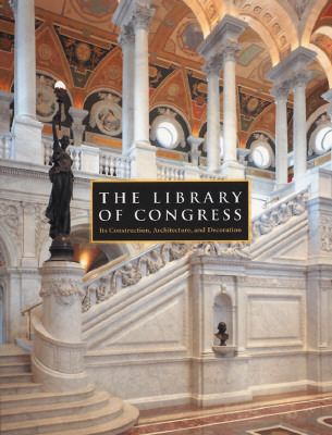 The Library of Congress: The Art and Architecture of the Thomas Jefferson Building (Hardcover)