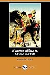 A Woman at Bay; Or, a Fiend in Skirts A Woman at Bay; Or, a Fiend in Skirts