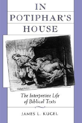 In Potiphar's House: The Interpretive Life of Biblical Texts (Paperback)