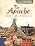 The Apache: Nomadic Hunters of the Southwest (American Indian Nations)