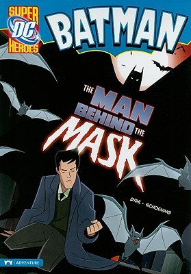 The Man Behind the Mask (DC Super Heroes)