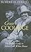 Grace Coolidge: The People's Lady in Silent Cal's White House (Modern First Ladies)