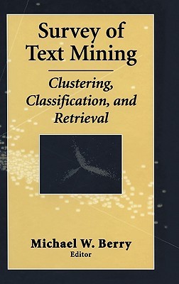 Survey of Text Mining: Clustering, Classification, and Retrieval