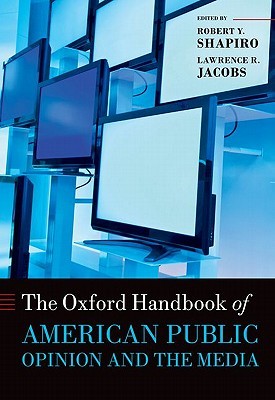 The Oxford Handbook of American Public Opinion and the Media (Hardcover)