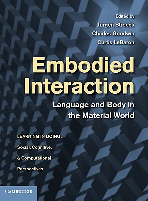 Embodied Interaction: Language and Body in the Material World (Hardcover)