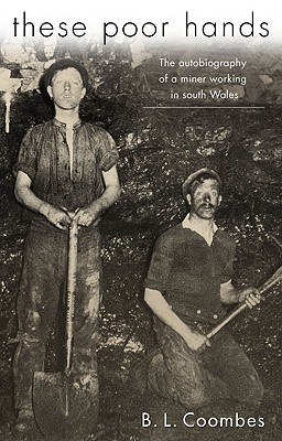 These Poor Hands: The Autobiography of a Miner in South Wales (Paperback)