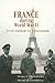 France during World War II: From Defeat to Liberation (World War II: The Global, Human, and Ethical Dimension)