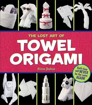 The Lost Art of Towel Origami (Paperback)