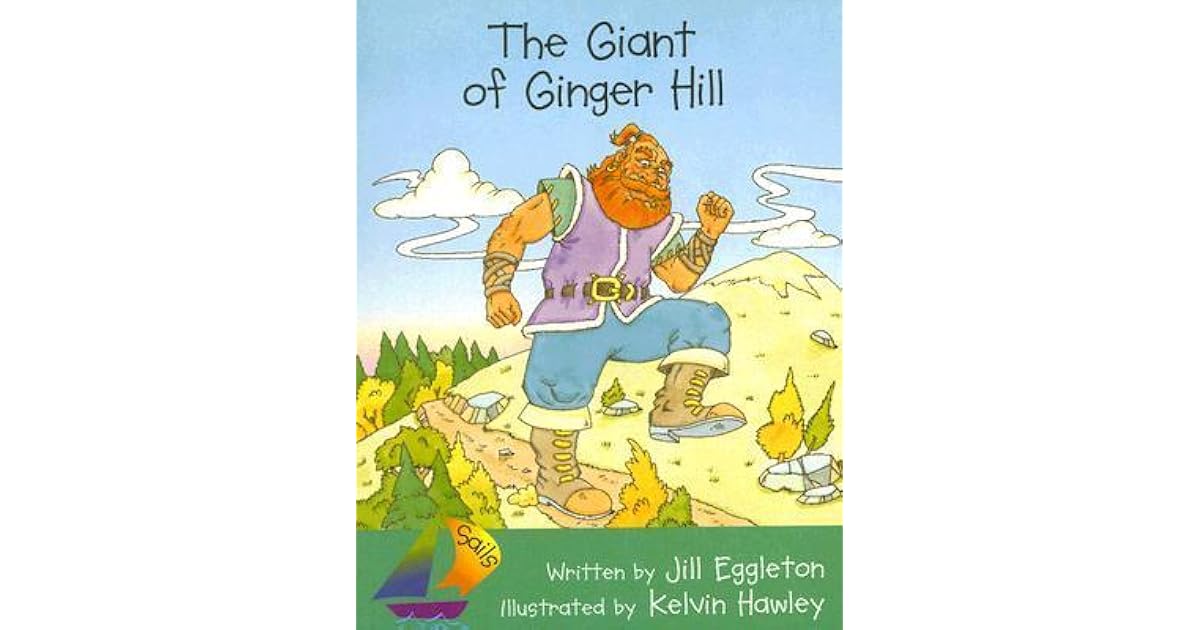 The Giant of Ginger Hill by Jill Eggleton