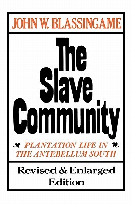 The Slave Community: Plantation Life in the Antebellum South (Paperback)